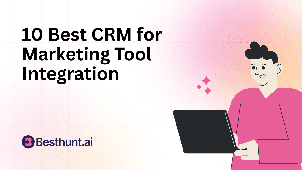 10 Best CRM for Marketing Tool Integration